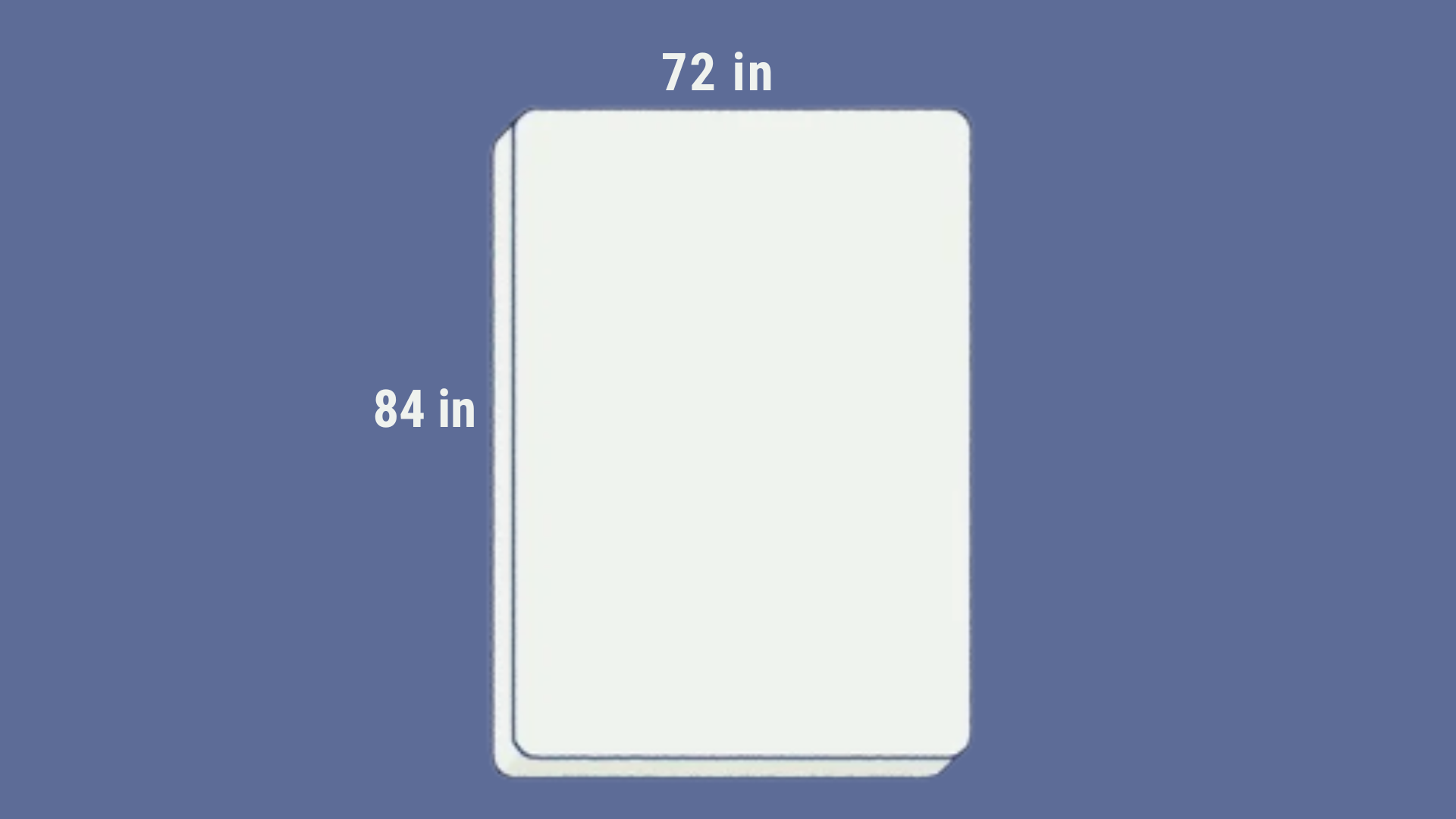 A California king mattress measuring 84 inches long and 72 inches wide.